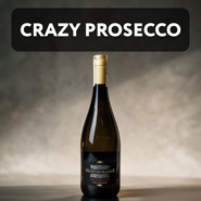Crazy Prosecco